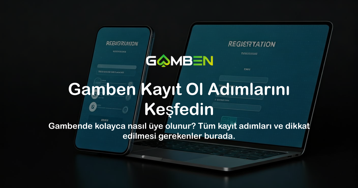 Gamben Kayıt Ol Adımlarını Keşfedin