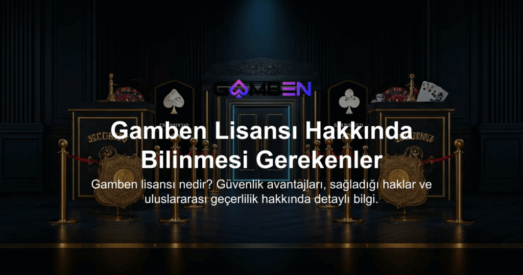 Gamben Lisansı Hakkında Bilinmesi Gerekenler
