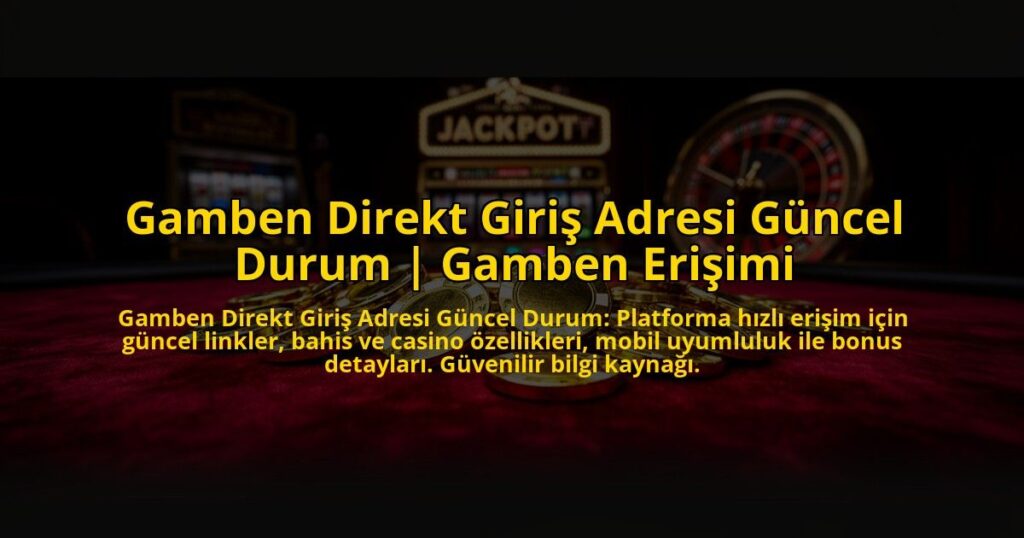 Gamben-Direkt-Giris-Adresi-Guncel-Durum-Gamben-Erisimi-overlay-1769830178.jpg