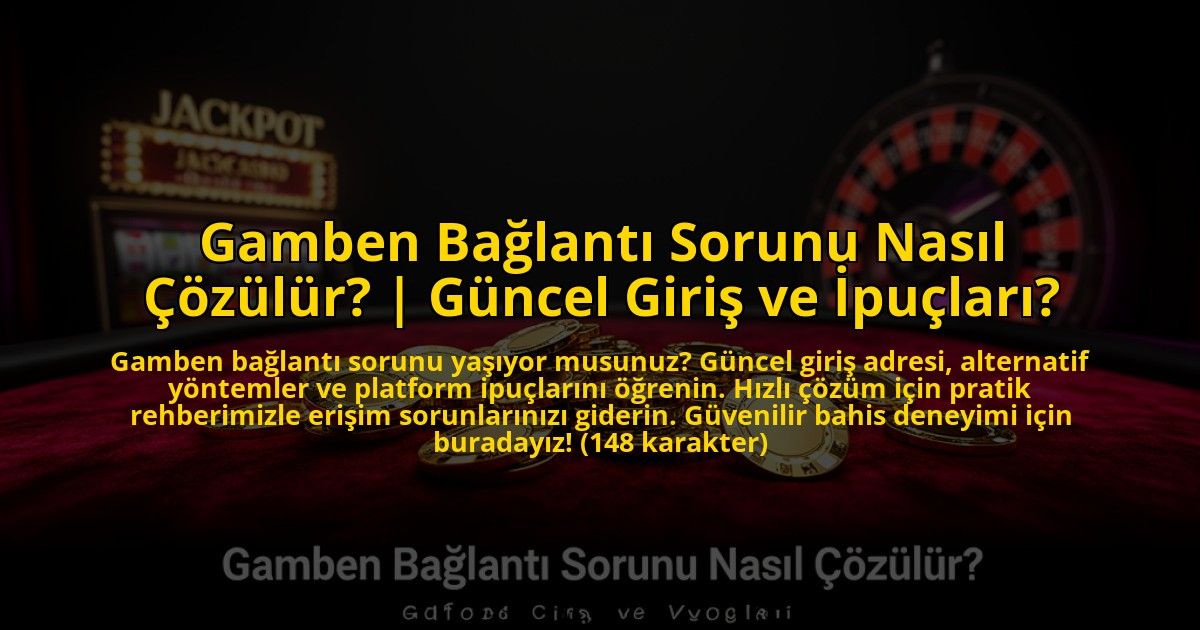 Gamben-Baglanti-Sorunu-Nasil-Cozulur-Guncel-Giris-ve-Ipuclari-overlay-1773605122.jpg
