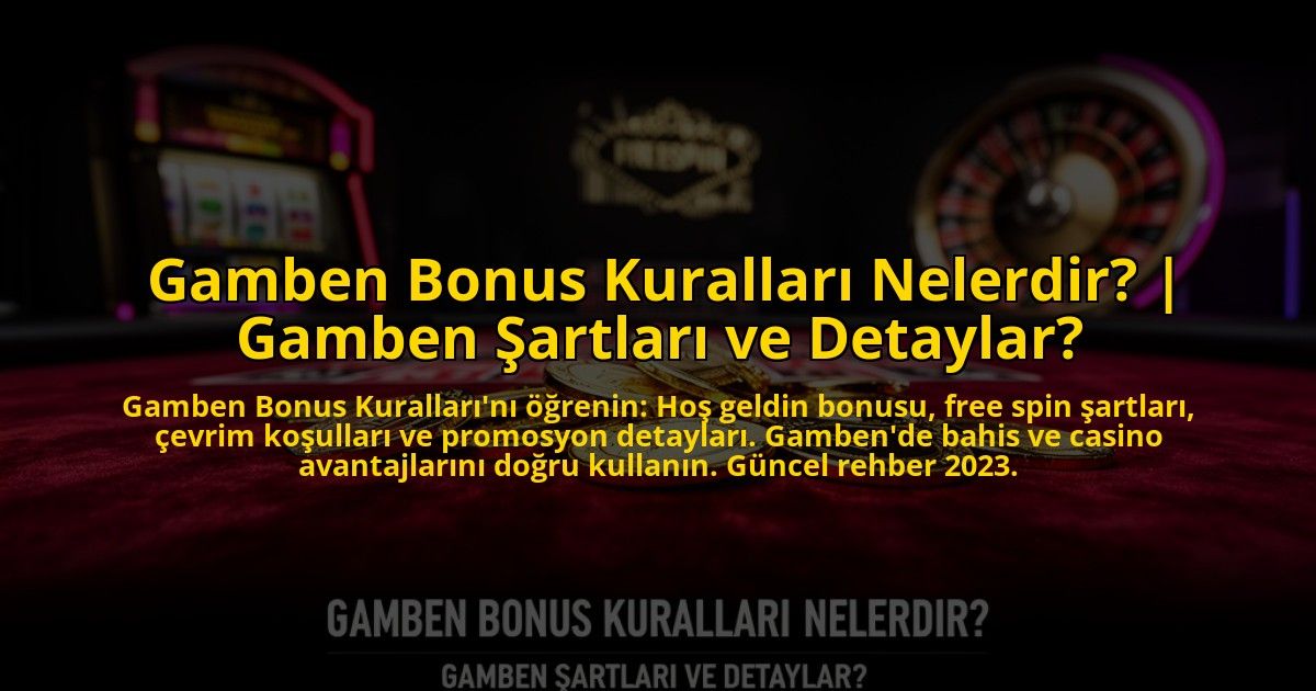 Gamben-Bonus-Kurallari-Nelerdir-Gamben-Sartlari-ve-Detaylar-overlay-1772819807.jpg